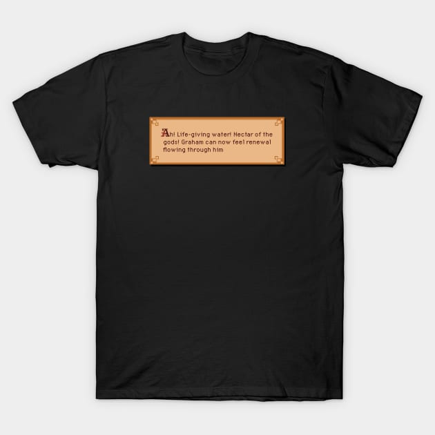 King's Quest Life Saving Water Message T-Shirt by Underdog Designs